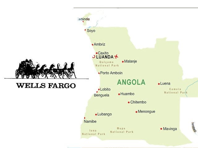 Wells Fargo is bigger than Angola