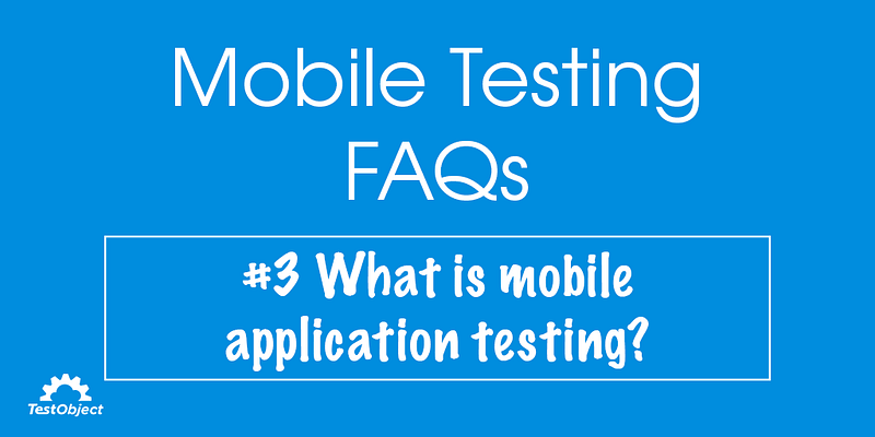 Mobile Application Testing