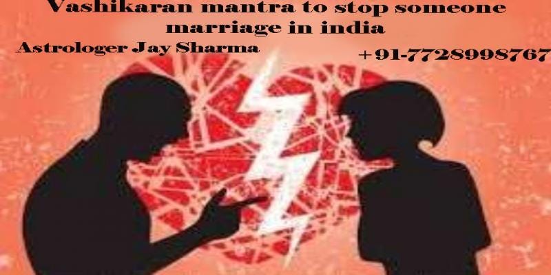 vashikaran mantra to stop someone marriage