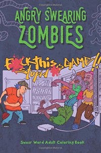 Angry Swearing Zombies (Sweary Zombie Coloring Book for Adults): Swear Word Coloring Book (Swear and Relax) (Volume 10)