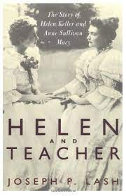 The book cover for “Helen and Teacher” by Joseph P Lash has an image of Helen Keller and her teacher Anne Sullivan. The story of this relationship will be made in to a movie starring Millcent Simmonds.