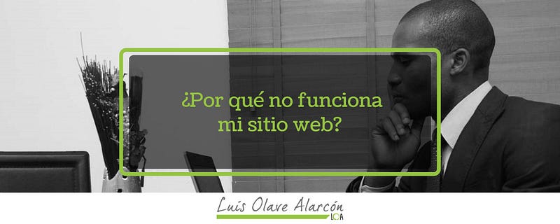 ¿Por qué no funciona mi sitio web?