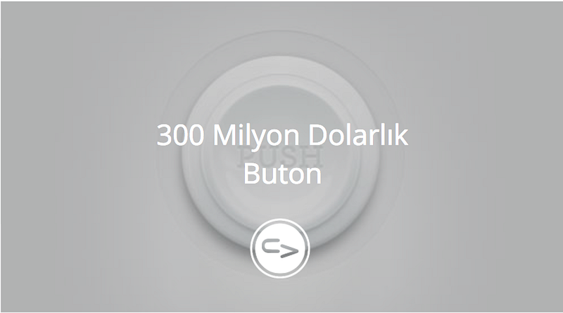 300 Milyon Dolarlık Buton