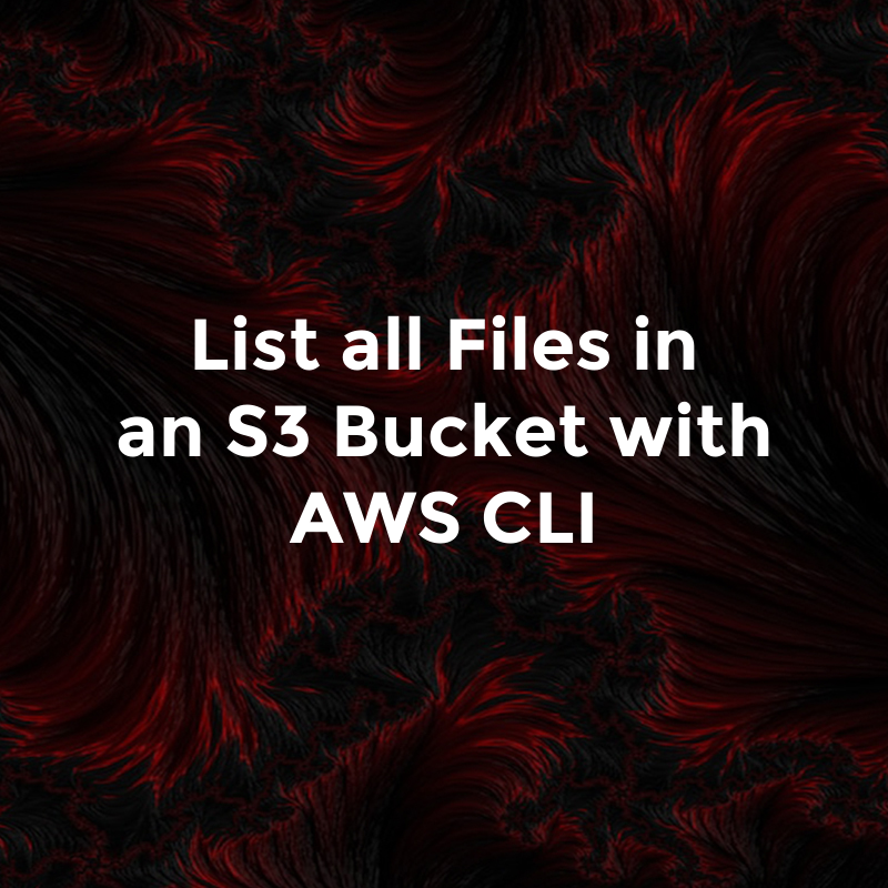 List all Files in an S3 Bucket with AWS CLI
