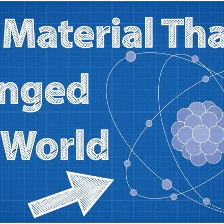The Material That Changed The World