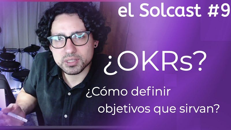 Definiendo objetivos que si puedas cumplir — ¿Qué es un OKR?