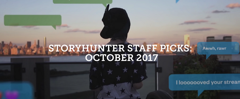 Storyhunter Staff Picks of the Month: October 2017