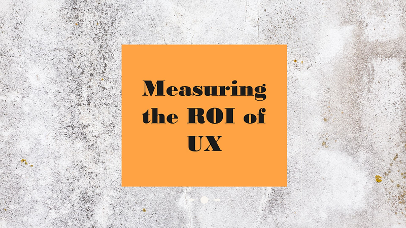 The ROI of UX: Measuring Success Feature image