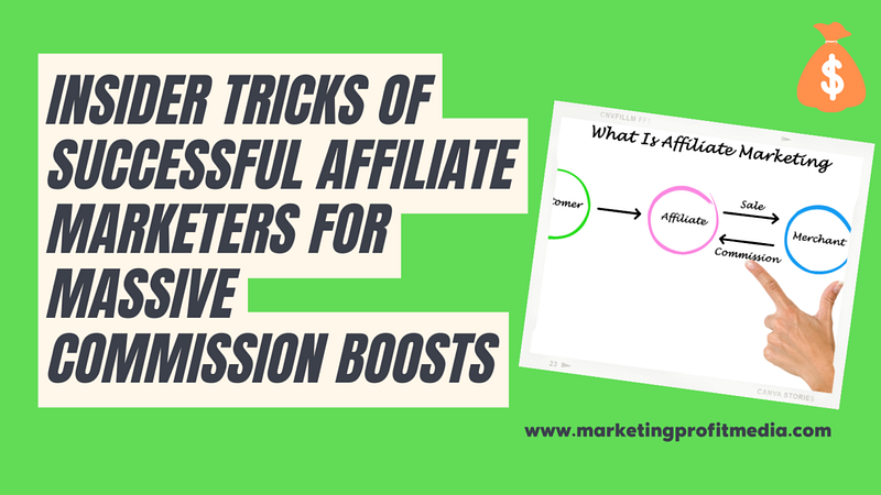 Insider Tricks of Successful Affiliate Marketers for Massive Commission Boosts!