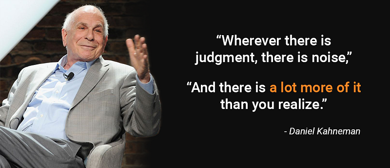 Exclusive and Personal, Daniel Kahneman Talks to Us About “Noise”