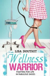 Wellness Warrior - Fighting for Life in Fabulous Shoes