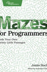 1680500554 - Mazes for Programmers: Code Your Own Twisty Little Passages