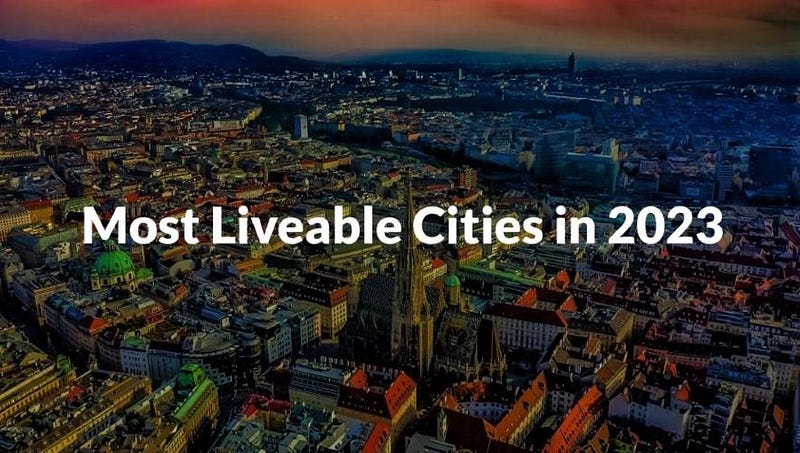 The Top 10 Most Liveable Cities in the World in 2023