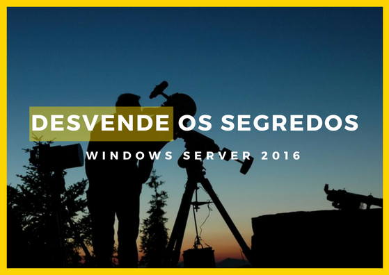 Novidades do Windows Server 2016