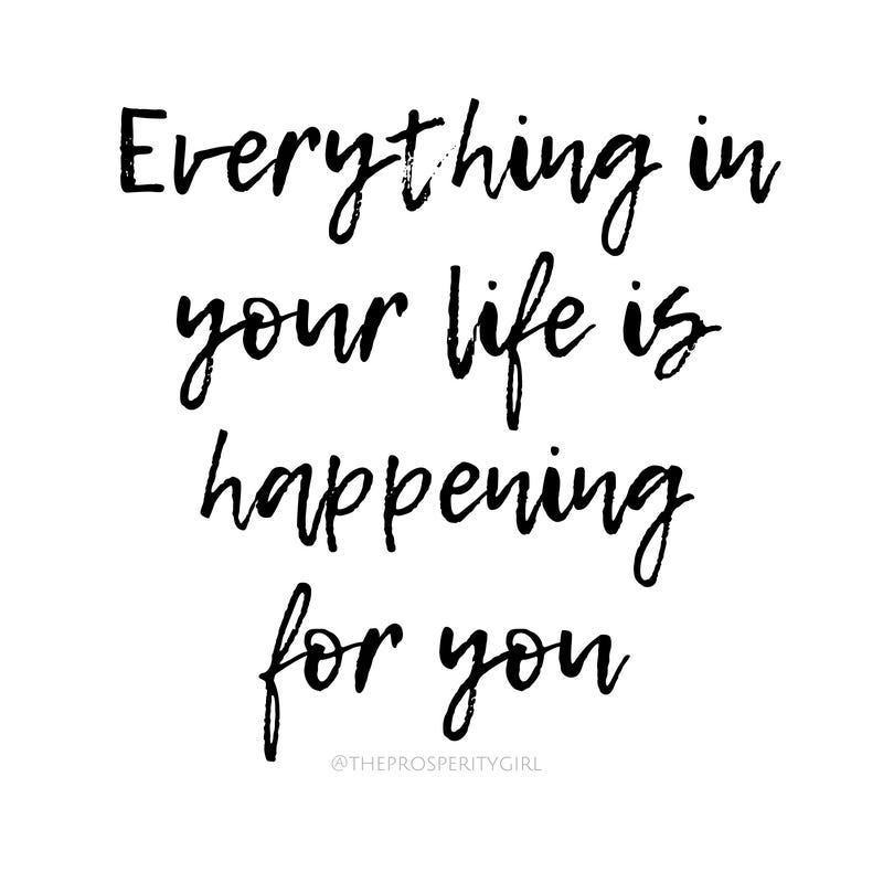 Life is happening for you