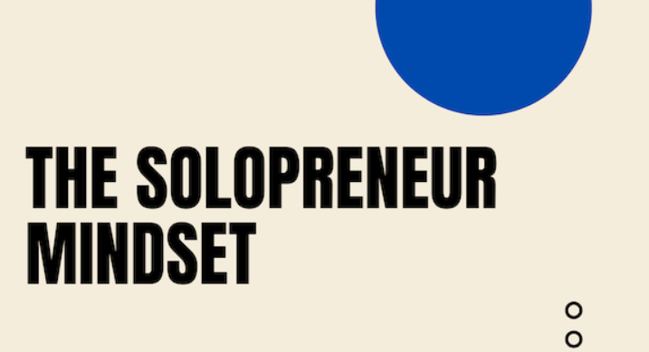 5 Solopreneur Mindset Shifts and Why They're Critical to Your Success