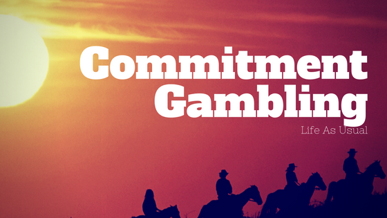 Commitment Gambling