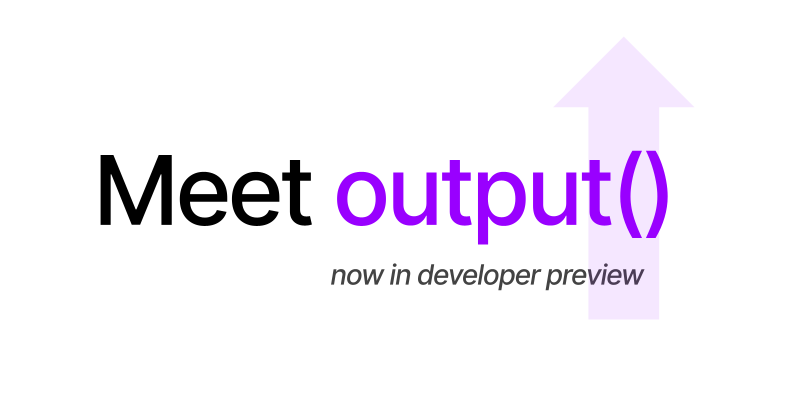 meet output() now in developer preview