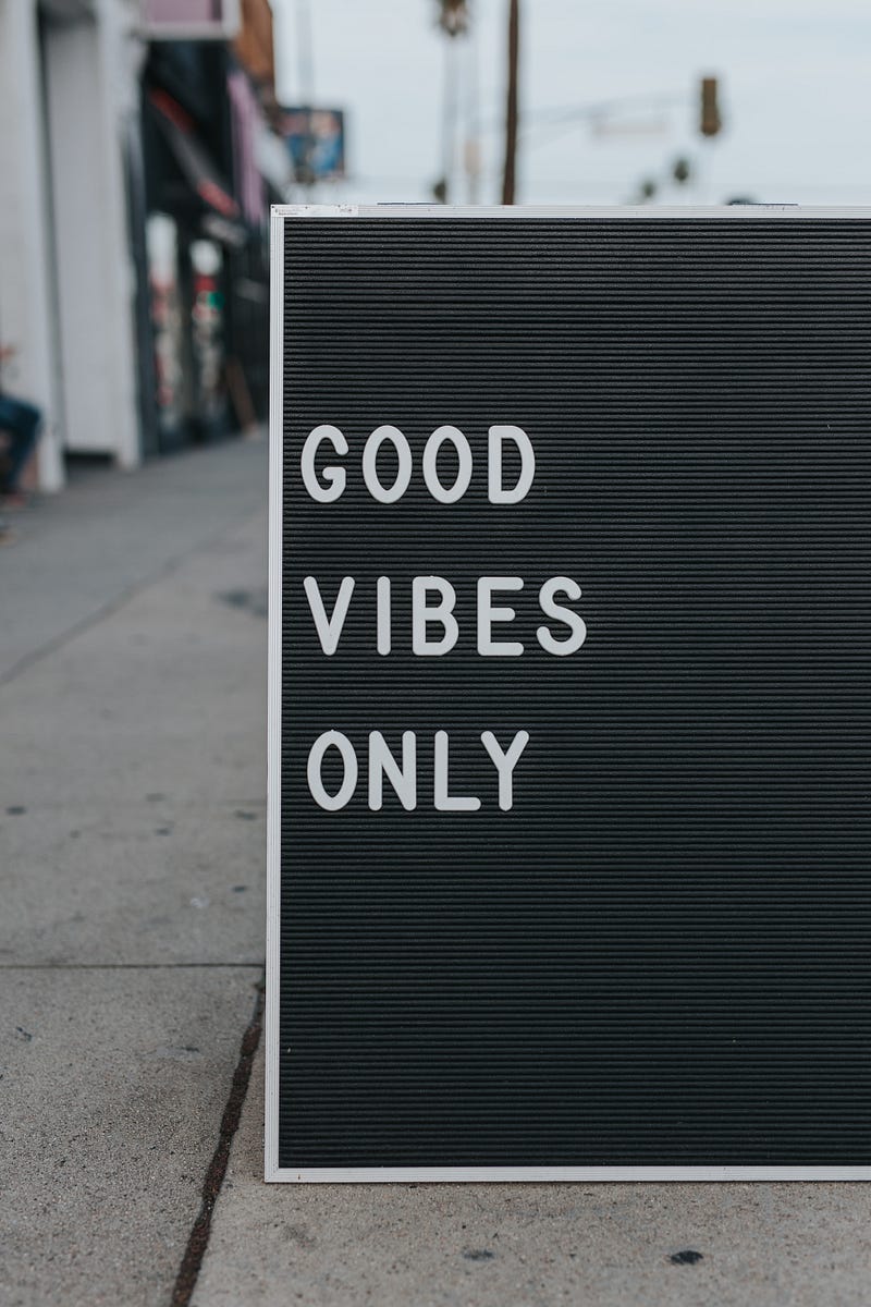 A sign that says, Good Vibes Only.