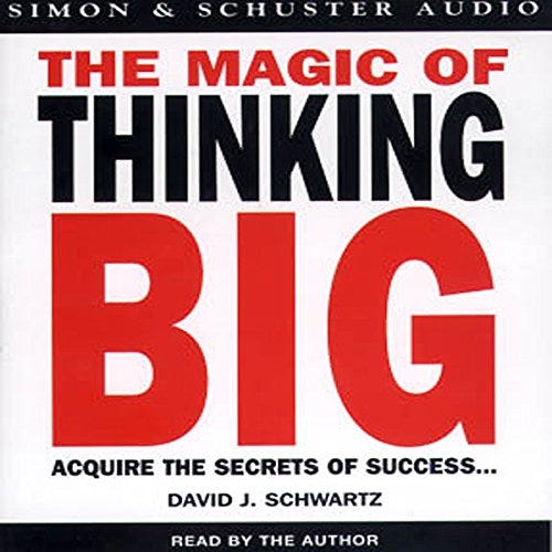 The Magic of Thinking Big by David J. Schwartz Ph.D