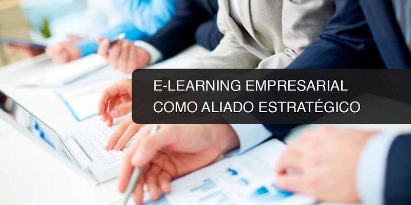 E-Learning empresarial como aliado estratégico