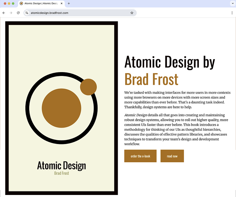 Screenshot of the homepage for Brad Frost’s Atomic Design website. On the left is the book cover featuring a large circle with a smaller orbiting circle, symbolizing atomic structure. On the right is a description of the book and its purpose, with buttons labeled “order the e-book” and “read now.”