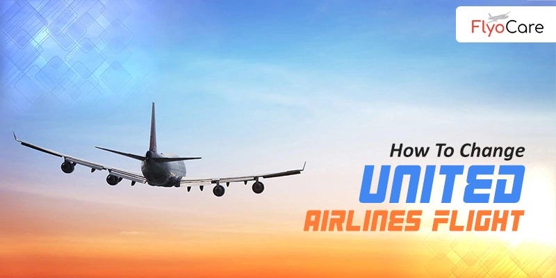 +1–877–379–2130 United Airlines Flight Change Policy