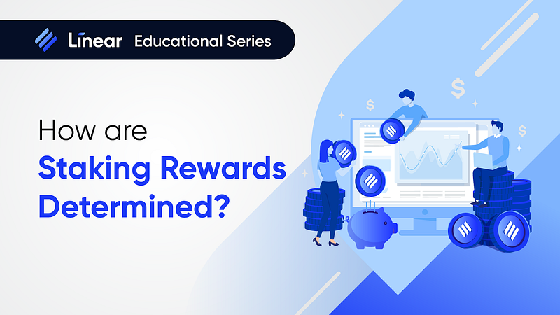 How are Staking Rewards determined and when are they paid out?