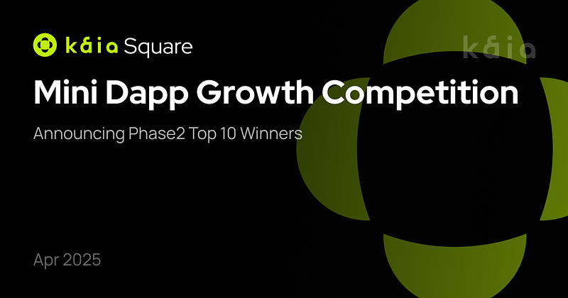 Mini Dapp Growth Competition: Phase2 Top10 수상자 발표