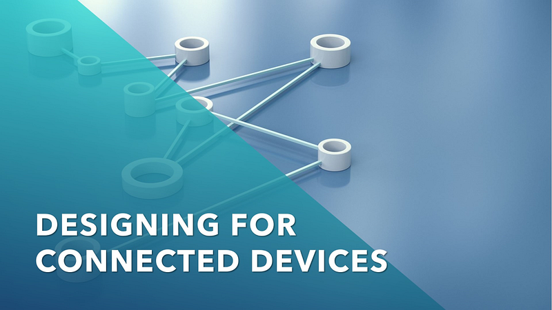 Internet of Things (IoT) and UX: Designing for Connected Devices Feature image