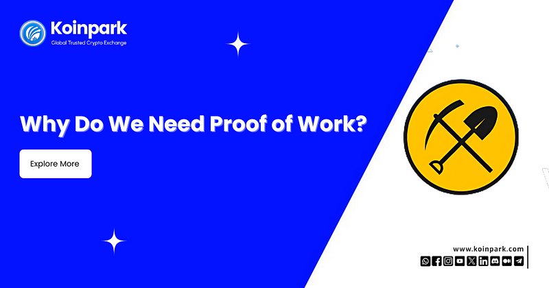 Why Do We Need Proof of Work?