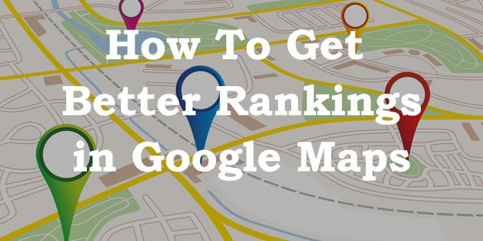 Get Letter A Better Rankings Google Maps
