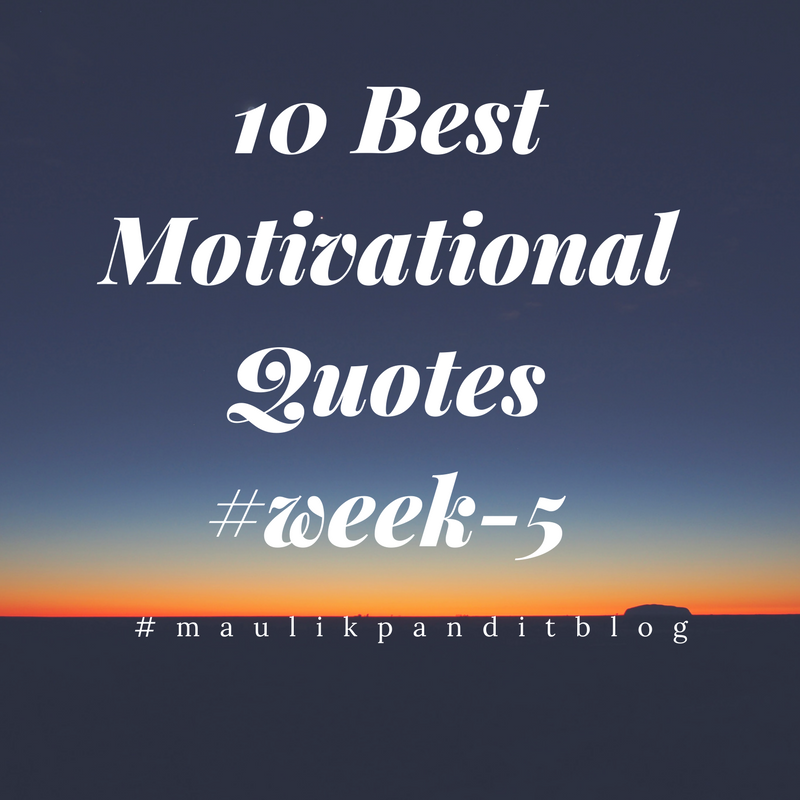 10 Best Motivational Quotes Week 5 Maulik Pandit Medium