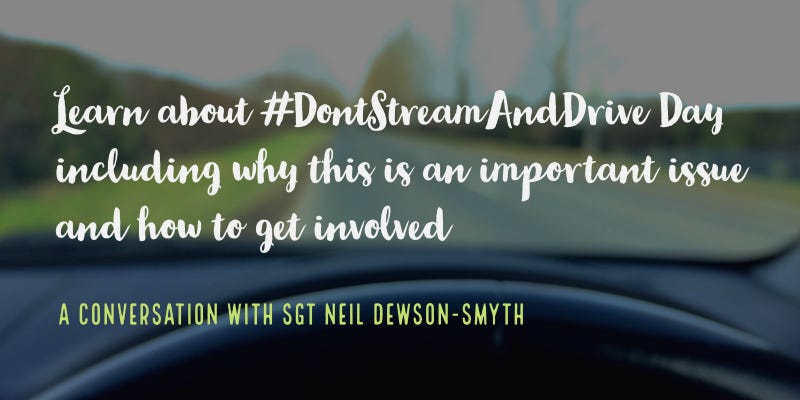 Learn How To Get Involved In Dont Stream And Drive Day #DontStreamAndDrive