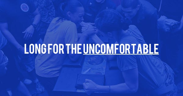Be Brave Enough To Move Into Uncomfortable Directions, So The Good Things Will Follow