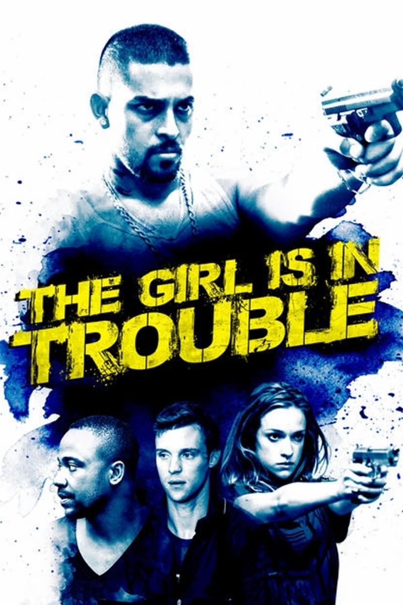 The Girl Is in Trouble (2015) | Poster