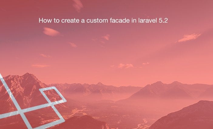 How to create a custom facade in Laravel 5.2
#laravel #php #angularjs #jQuery #html5 #css3