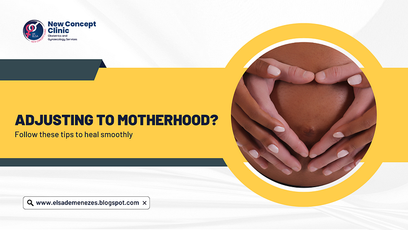 Adjusting to Motherhood? Follow These Tips to Heal Smoothly