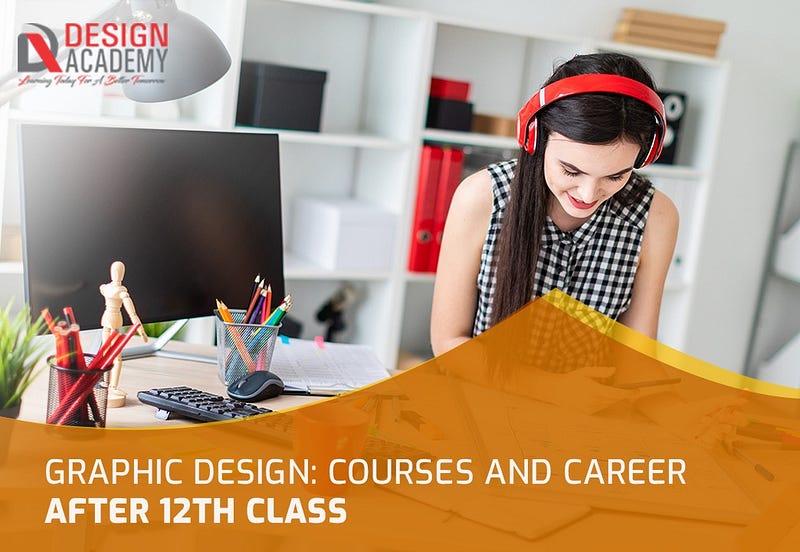 Graphic Design: Courses And Career After 12th Class