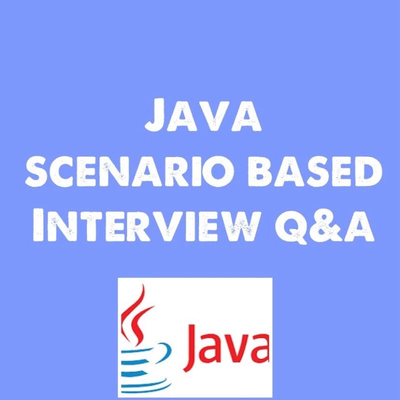 JAVA Scenarios Based Q&A