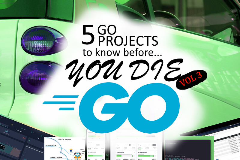 5 Awesome Go Projects To Know Before You Die