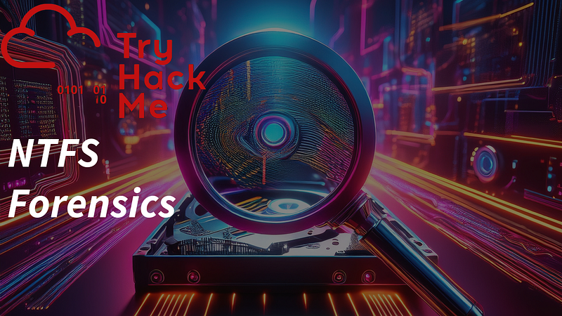Disk Forensics In Cyber Security | NTFS Forensics | TryHackMe NTFS Analysis