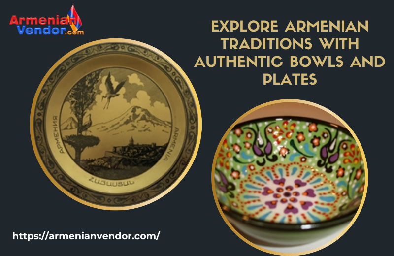 Armenian Traditions With Authentic Bowls And Plates