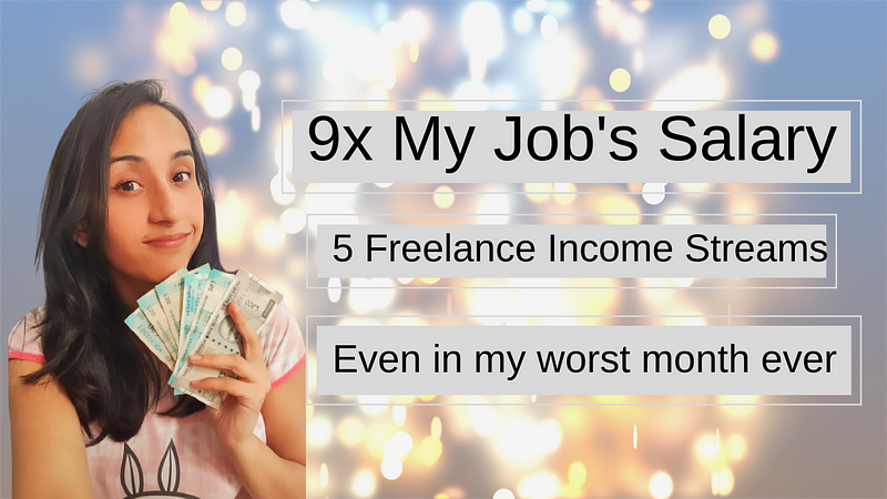 How I Earned 9x My Job’s Salary from 5 Freelance Income Streams
