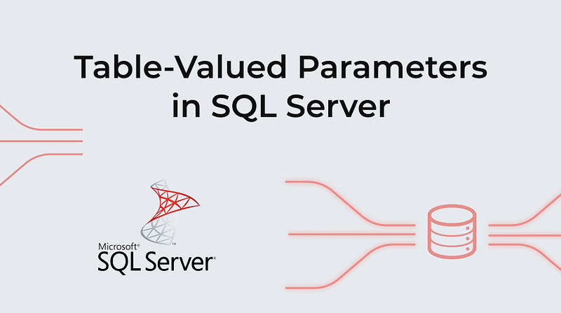 Table-Valued Parameters in SQL Server