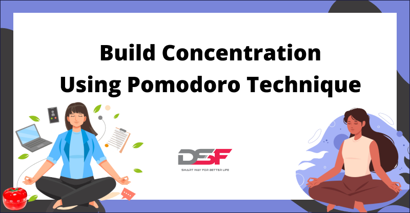 Build Concentration with Pomodoro Technique