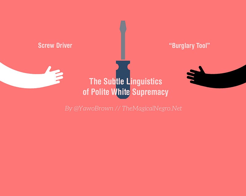 Thumbnail for The Subtle Linguistics of Polite White Supremacy