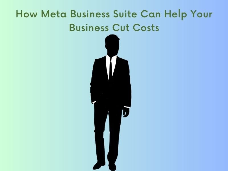 How Meta Business Suite Can Help Your Business Cut Costs