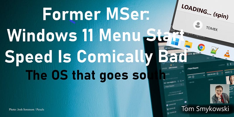 🐌 Former MSer: Windows 11 Menu Start Speed Is Comically Bad