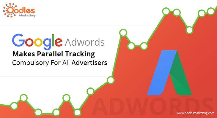 Google Makes AdWords Parallel Tracking Compulsory For All Advertisers